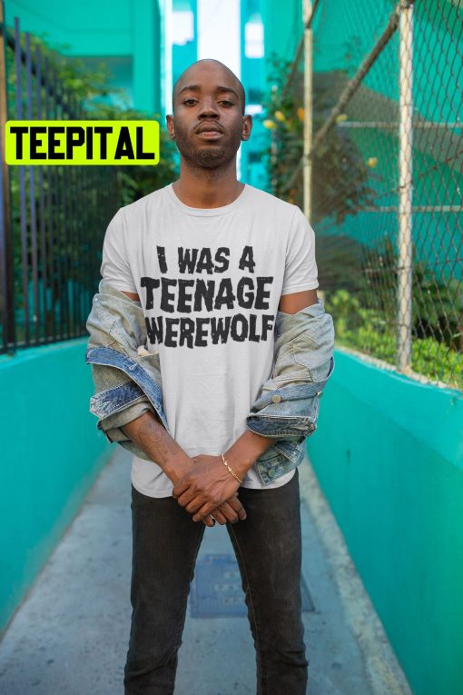 I Was A Teenage Werewolf Monster Trending Unisex T-Shirt