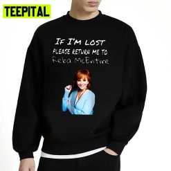 If I’m Lost Please Return Me To Reba Mcentire Unisex Sweatshirt