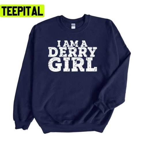 I’m A Derry Girls White Text Unisex Sweatshirt