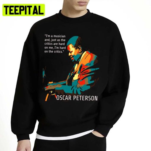 I’m A Musican Oscar Peterson Unisex Sweatshirt