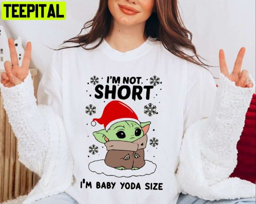 I’m Not Short Cute Star Wars Baby Yoda 2022 Christmas Sweatshirt