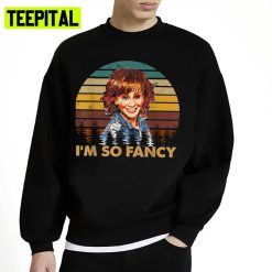 I’m So Fancy Reba Mcentire Unisex Sweatshirt