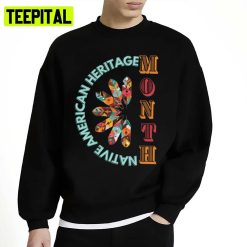 Indians Design Native America Heritage Month Unisex Sweatshirt