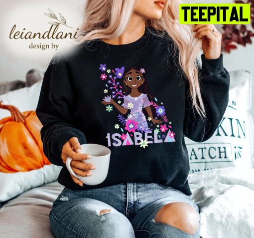 Isabela Poster Madrigal Mirabel Madrigal Disney Sweatshirt