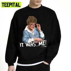 It Was Me Angela Lansbury Unisex Sweatshirt