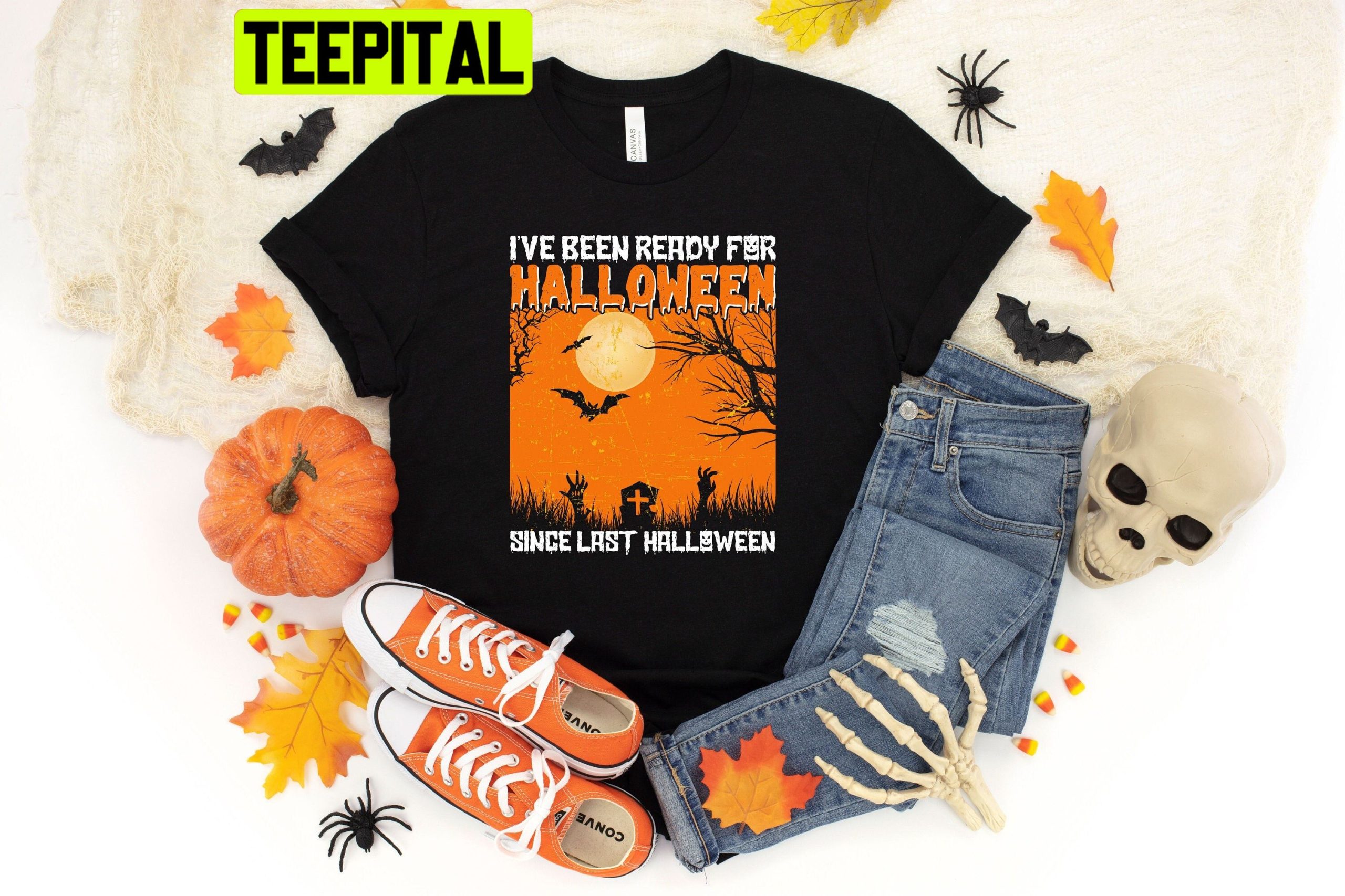 I've Been Ready For Halloween Since Last Halloween Trending Unisex T-Shirt