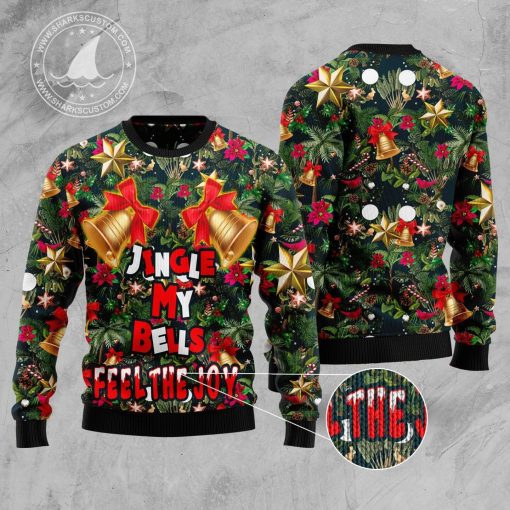 Jingle My Bells Feel The Joy Unisex 3D Ugly Christmas Sweater