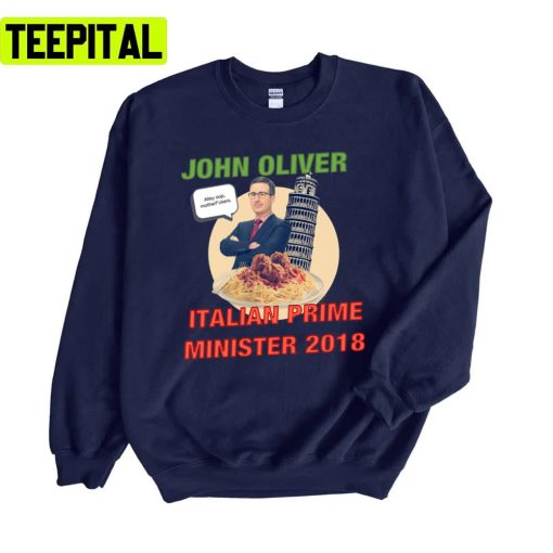 John Oliver For Prime Minister 2018 Unisex Sweatshirt