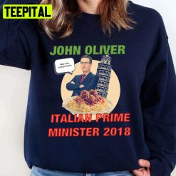 John Oliver For Prime Minister 2018 Unisex Sweatshirt