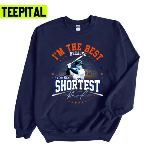 Jose Altuve I’m The Best Because I’m The Shortest Baseball Unisex Sweatshirt