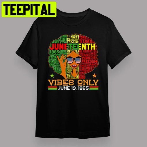 Juneteenth Vibes Only June 19th 1865 Melanin Black Women Retro Art Unisex T-Shirt