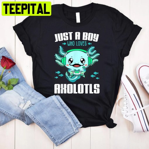 Just A Boy Who Loves Axolotls Trending Unisex T-Shirt