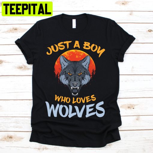 Just A Boy Who Loves Wolves Trending Unisex T-Shirt