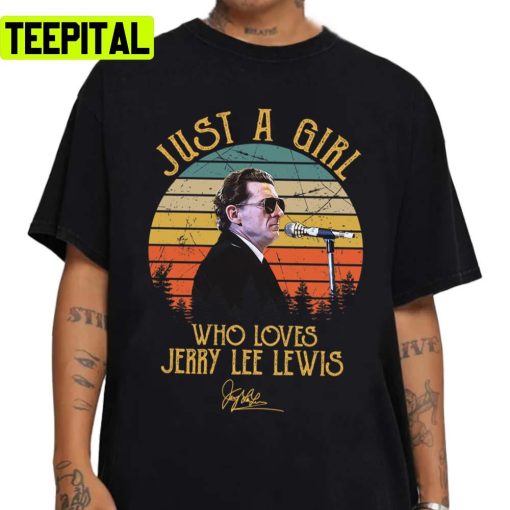 Just A Girl Who Loves Jerry Lee Lewis Unisex Sweatshirt