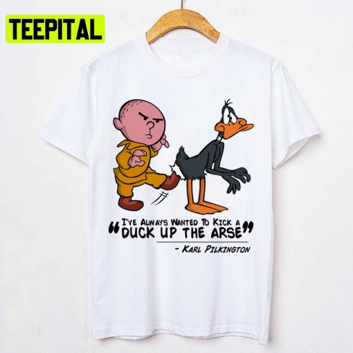 Karl Pilkington I’ve Always Wanted To Kick A Duck Up The Arse Stand Up Comedian Unisex T-Shirt