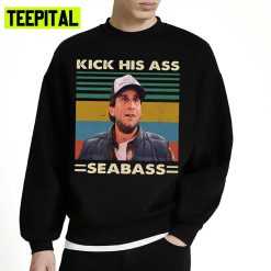 Kick His Ass Seabass Vintage Dumb And Dumber Unisex Sweatshirt