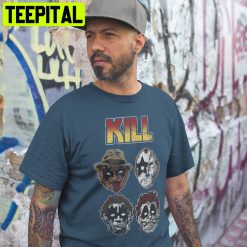 Kill  Funny Featuring A Grungy Worn Tribute To The Vintage Band Kiss Trending Unisex Shirt