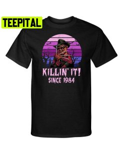 Killin It Since 1984 Nightmare On Elm St Freddy Krueger Horror Killer Trending Unisex T-Shirt