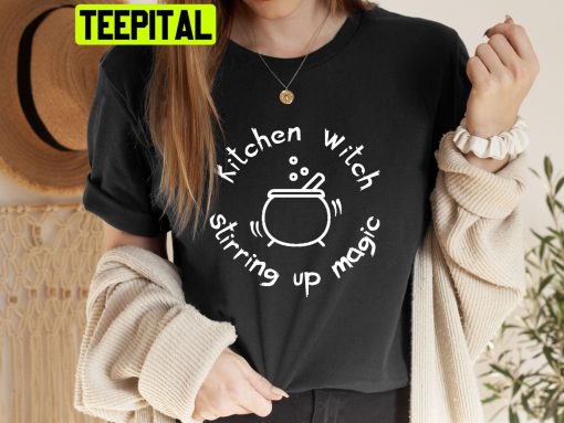 Kitchen Witch Stirring Up Magic Halloween Party Trending Unisex T-Shirt