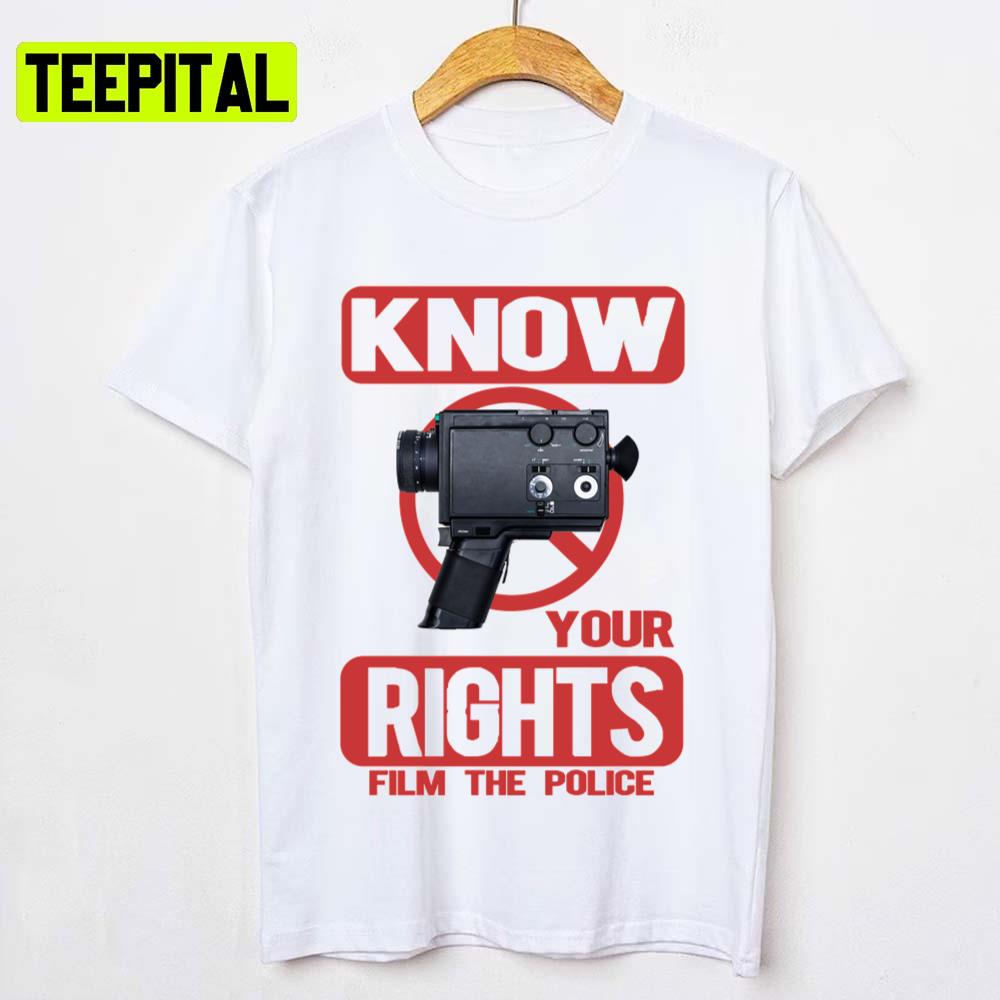 Know Your Rights Film The Police Design Unisex T-Shirt