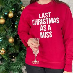 Last Christmas as a Miss Christmas Unisex Sweatshirt