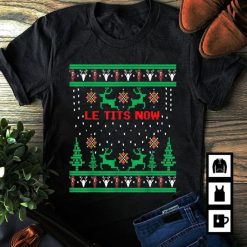 Le Tits Now Christmas Let It Snow Ugly Party T-Shirt