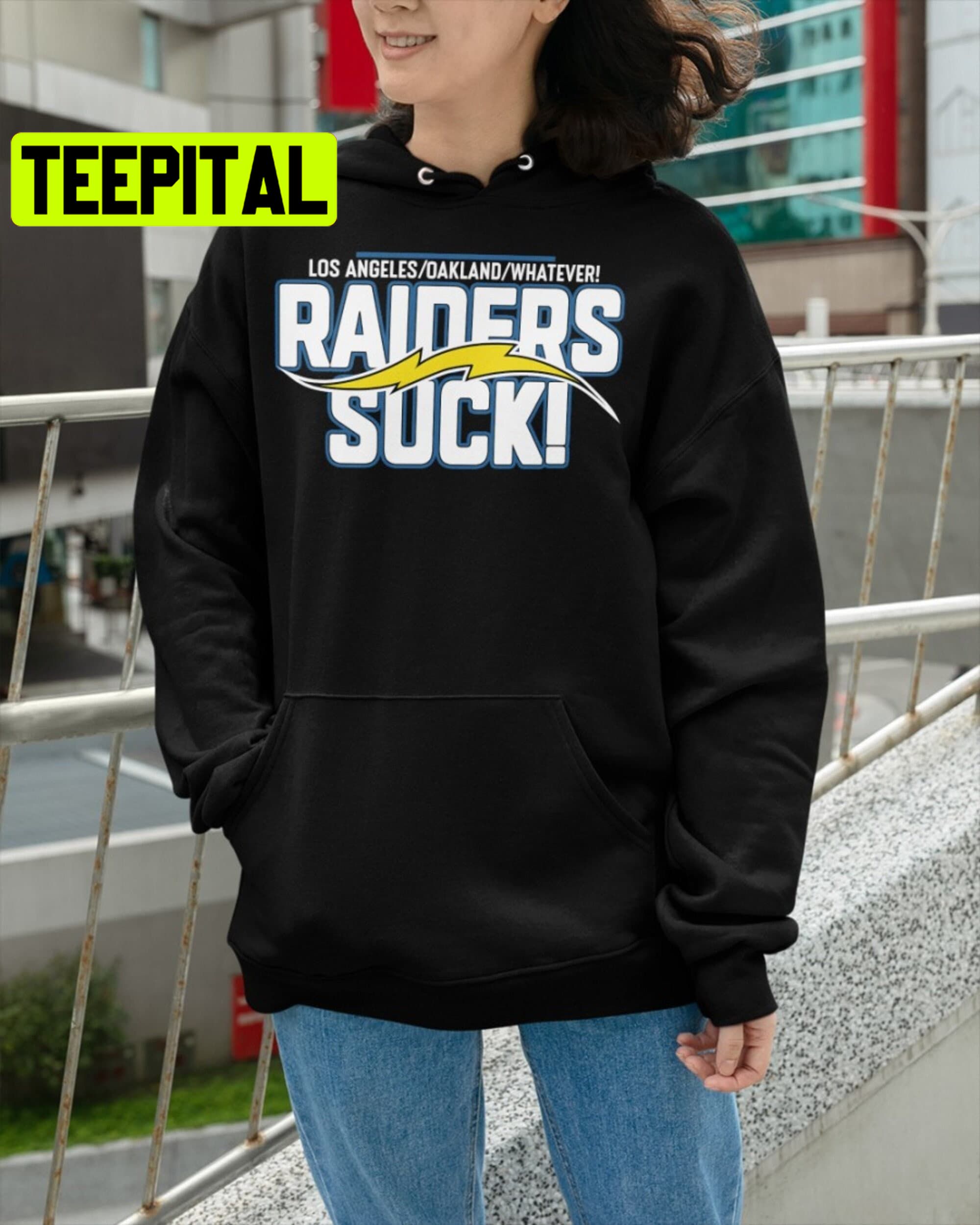 Los Angeles Oakland Whatever Raiders Suck Football Hoodie Unisex T-Shirt
