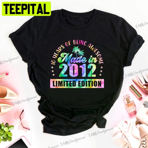 Made In 2012 Limited Edition 10 Birthday Trending Unisex T-Shirt