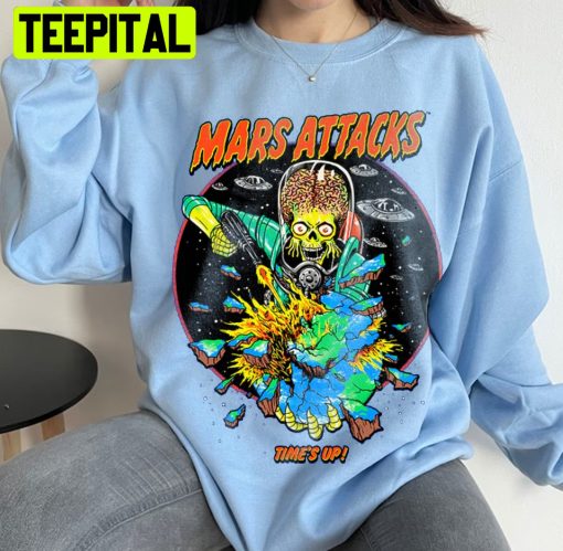 Mars Attacks Time’s Up Halloween And Christmas Trending Unisex Sweatshirt