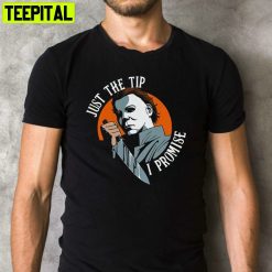 Michael Myers Just The Tip I Promise Scary Movie Halloween Retro Design T-Shirt