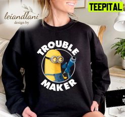 Minions Banana Funny Trouble Maker Disney Sweatshirt