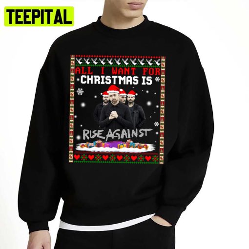 Music All I Want For Christmas Rise Against Unisex Sweatshirt