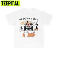 My Broom Broke So Now I Drive A Jeep Spooky Trending Unisex Shirt