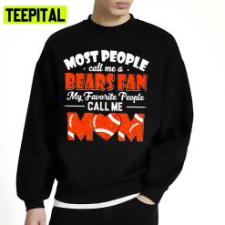 My Favorite People Call Me Mom The Chicago Bears Mom Unisex T-Shirt