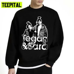 New Album Art Tegan & Sara Funny Unisex Sweatshirt