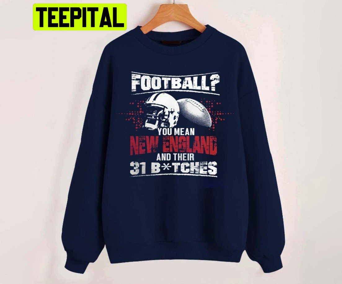 New England Football Funny Quotes Vintage Unisex Sweatshirt