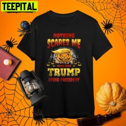 Nothing Scares Me Funny Trump Halloween Retro Art Unisex T-Shirt