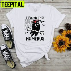 Nurse Halloween I Found This Humerus Trending Unisex Shirt