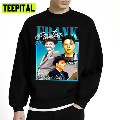 Ol Blue Eyes Homage Jazz Music Frank Sinatra Unisex Sweatshirt