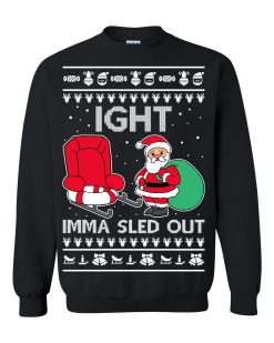 OnCoast Ight Imma Sled Out Meme Santa Claus Ugly Christmas Sweater