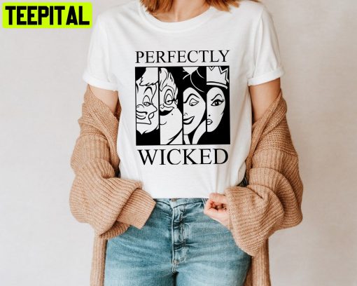 Perfectly Wicked Villain Villain Villain Wicked 1 Disney Unisesx T-Shirt