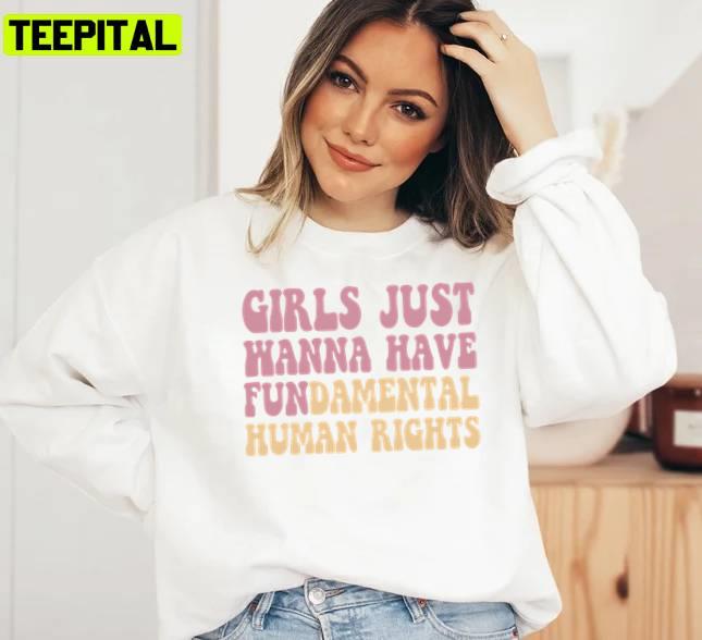 Pink Design Girls Just Wanna Have Fundamental Human Rights Feminist Unisex Sweatshirt