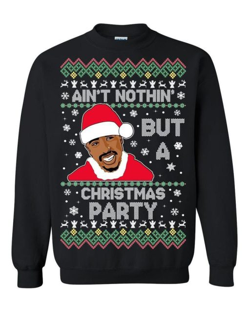 PPL Trends Tupac Aint Nothing Christmas Party Sweater