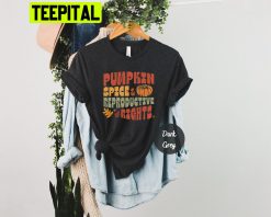 Pumpkin Spice And Reproductive Rights, Spooky Equal Rights Witchy Feminist Halloween Trending Unisex Shirt