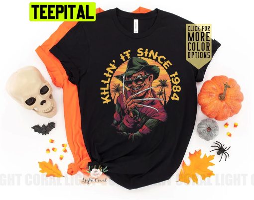 Retro Freddy Krueger Killing It Since 1984 Halloween Trending Unisex T-Shirt