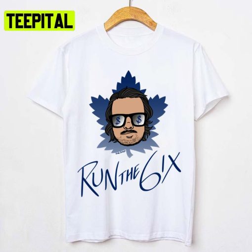 Run The 6ix Auston Matthew Ice Hockey Toronto Mapel Leafs Unisex T-Shirt