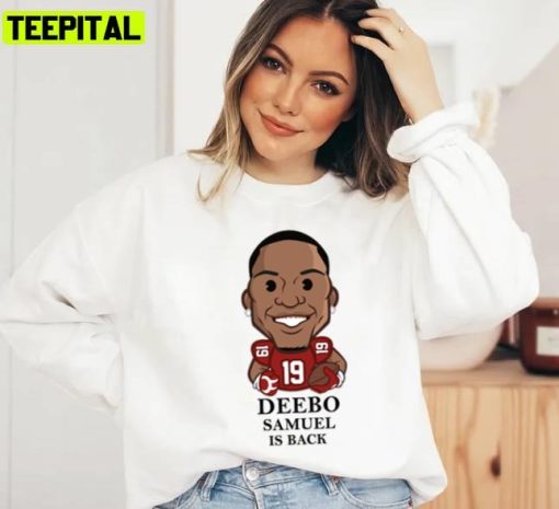 San Francisco Deebo Samuel Is Back Unisex T-Shirt