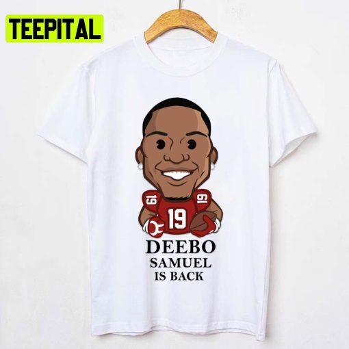 San Francisco Deebo Samuel Is Back Unisex T-Shirt