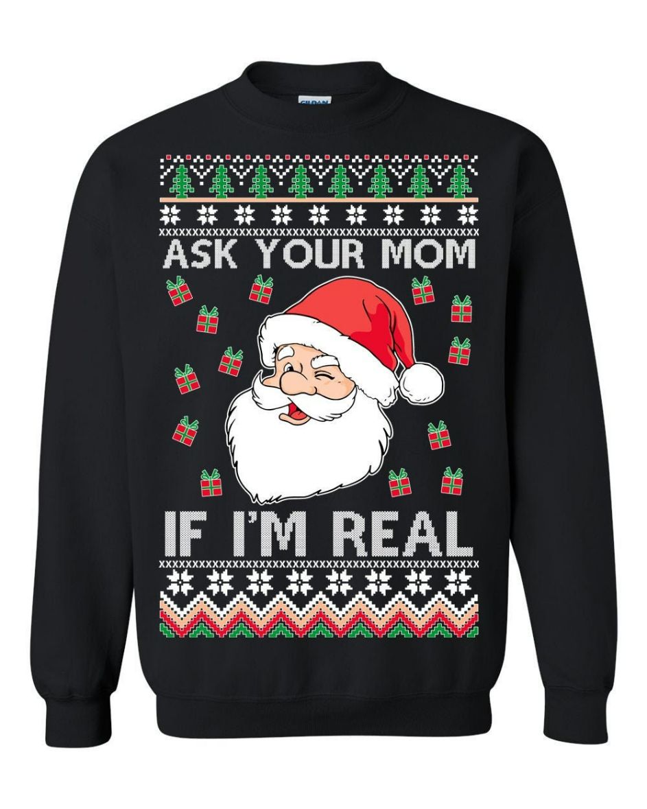 Santa Claus Ask Your Mom If I'm Real Ugly Christmas Sweater