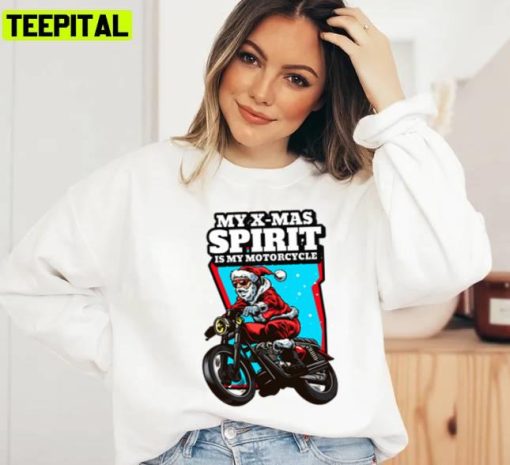 Santas Xmas Spirit Is His Motorcycle Santa Claus Unisex T-Shirt